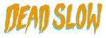 Dead Slow